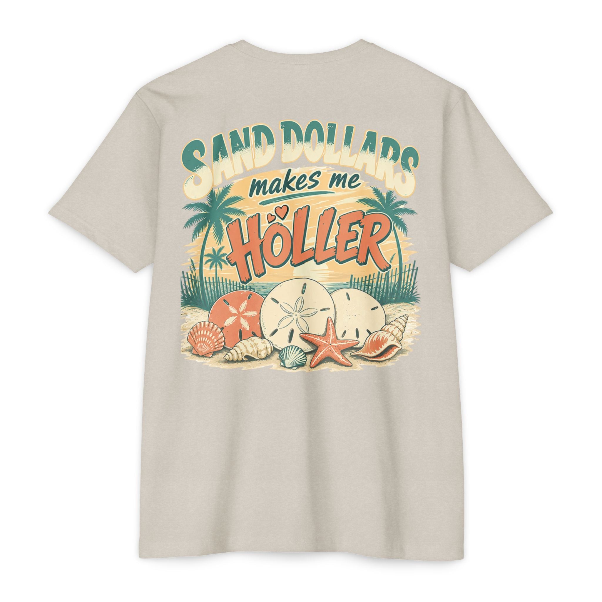 Sand Sand Dollars Makes Me Holler Shirt back with beach sand dollar graphic